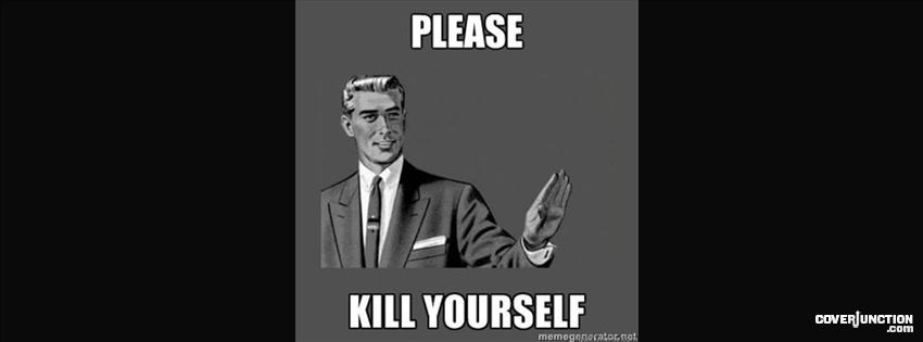 kill yourself Facebook Cover